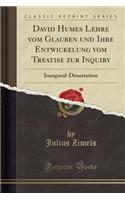 David Humes Lehre Vom Glauben Und Ihre Entwickelung Vom Treatise Zur Inquiry: Inaugural-Dissertation (Classic Reprint)