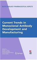 Current Trends in Monoclonal Antibody Development and Manufacturing
