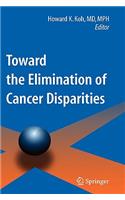 Toward the Elimination of Cancer Disparities