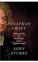 Jonathan Swift: The Reluctant Rebel