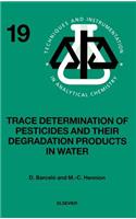 Trace Determination of Pesticides and Their Degradation Products in Water (Book Reprint)