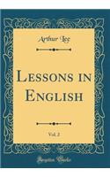 Lessons in English, Vol. 2 (Classic Reprint)