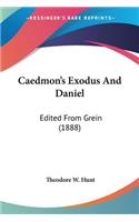 Caedmon's Exodus And Daniel: Edited From Grein (1888)