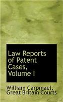 Law Reports of Patent Cases, Volume I