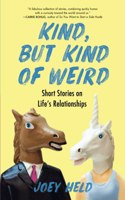 Kind, But Kind of Weird