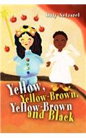 Yellow, Yellow-Brown, Yellow-Brown and Black: (English)