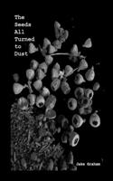 Seeds All Turned to Dust