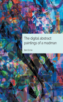 digital abstract paintings of a madman