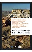 THE WORKS OF ARTHUR CLEMENT HILTON  OF M