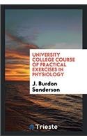 University College Course of Practical Exercises in Physiology