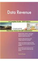 Data Revenue A Complete Guide - 2019 Edition