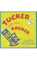 Tucker Off His Rocker SE (Viking Kestrel picture books)