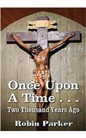 Once Upon a Time ... Two Thousand Years Ago