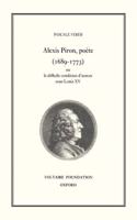 Alexis Piron, Poete (1689-1773): Ou La Condition Difficile d'Auteur Sous Louis XV