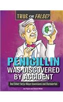 Penicillin Was Discovered by Accident