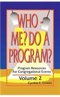 Who Me? Do A Program? Volume 2