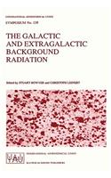 Galactic and Extragalactic Background Radiation: Proceedings of the 139th Symposium of the International Astronomical Union Held in Heidelberg, F.R.G., June 12-16, 1989