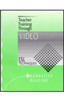 Teacher Training Through Video: ESL Techniques, Narrative Reading Narrative Reading Workbook