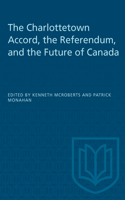 Charlottetown Accord, the Referendum, and the Future of Canada