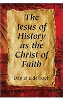 The Jesus of History As the Christ of Faith