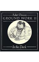 Ground Work II: In the Dark