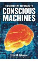 Cognitive Approach to Conscious Machines