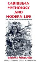 Caribbean Mythology and Modern Life: 5 Plays for Young People