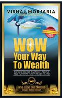 WOW Your Way To Wealth