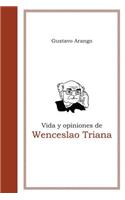 Vida y opiniones de Wenceslao Triana