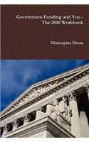 Government Funding and You: The 2010 Workbook