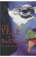 The Year of the Bad Decision