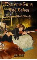 Extreme Guns and Babes for an Adult World