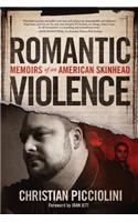 Romantic Violence: Memoirs of an American Skinhead