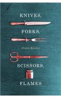 Knives, Forks, Scissors, Flames