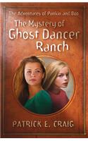 The Mystery of Ghost Dancer Ranch: The Adventures of Punkin and Boo