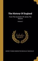 History Of England: From The Accession Of James The Second; Volume 2