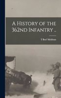History of the 362nd Infantry ..