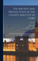 Ancient and Present State of the County and City of Cork