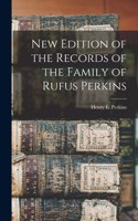 New Edition of the Records of the Family of Rufus Perkins