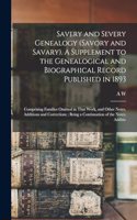 Savery and Severy Genealogy (Savory and Savary). A Supplement to the Genealogical and Biographical Record Published in 1893