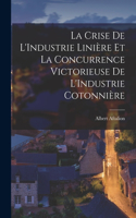 La Crise De L'Industrie Linière Et La Concurrence Victorieuse De L'Industrie Cotonnière
