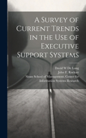 Survey of Current Trends in the use of Executive Support Systems