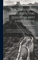 Ten Thousand Things Relating to China and the Chinese