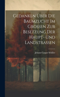 Gedanken Über Die Baumzucht Im Großen Zur Besetzung Der Haupt- Und Landstraßen