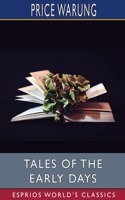 Tales of the Early Days (Esprios Classics)