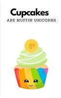 Cupcakes are Muffin Unicorns