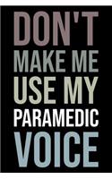 Don't make me use my paramedic voice