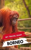 My Travel Diary BORNEO