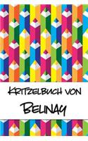 Kritzelbuch von Belinay: Kritzel- und Malbuch mit leeren Seiten für deinen personalisierten Vornamen