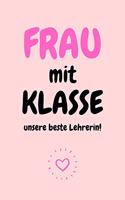 Frau mit Klasse Unsere beste Lehrerin!